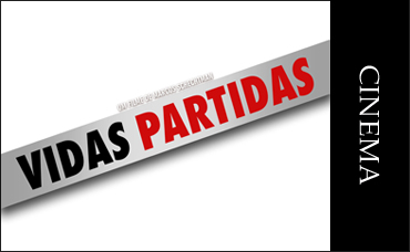 FILME VIDAS PARTIDAS